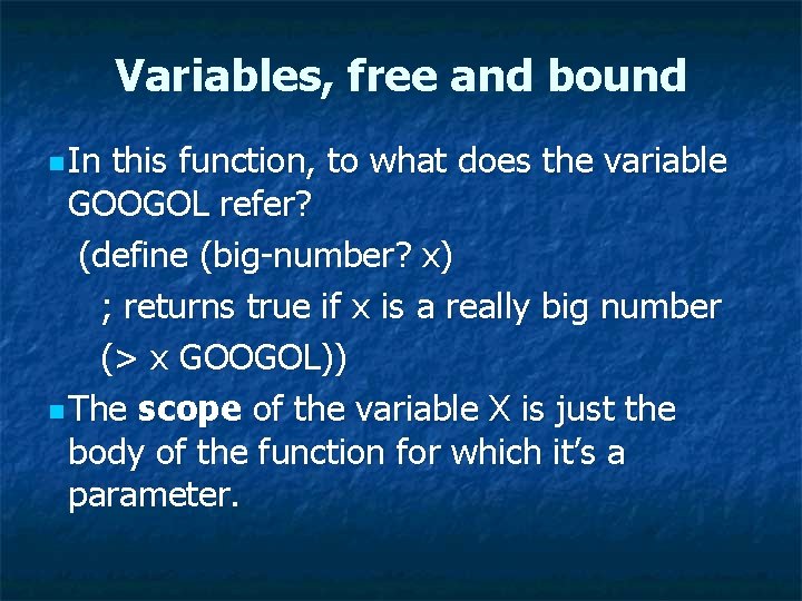 Variables, free and bound n In this function, to what does the variable GOOGOL