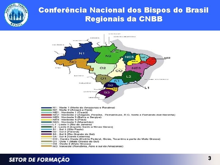 Conferência Nacional dos Bispos do Brasil Regionais da CNBB 3 