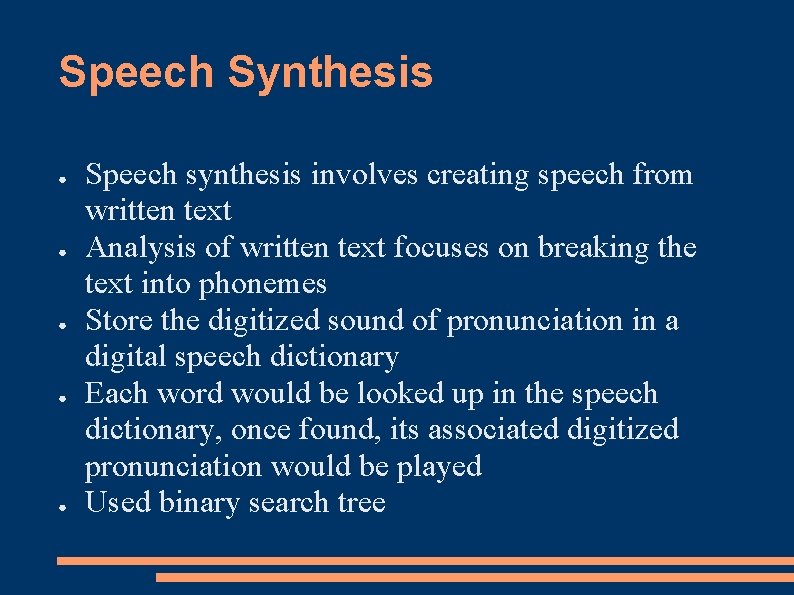 Speech Synthesis ● ● ● Speech synthesis involves creating speech from written text Analysis