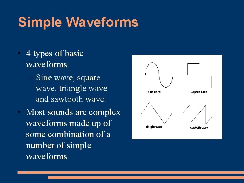 Simple Waveforms • 4 types of basic waveforms – Sine wave, square wave, triangle