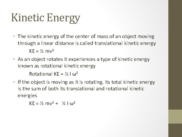 Kinetic Energy • The kinetic energy of the center of mass of an object
