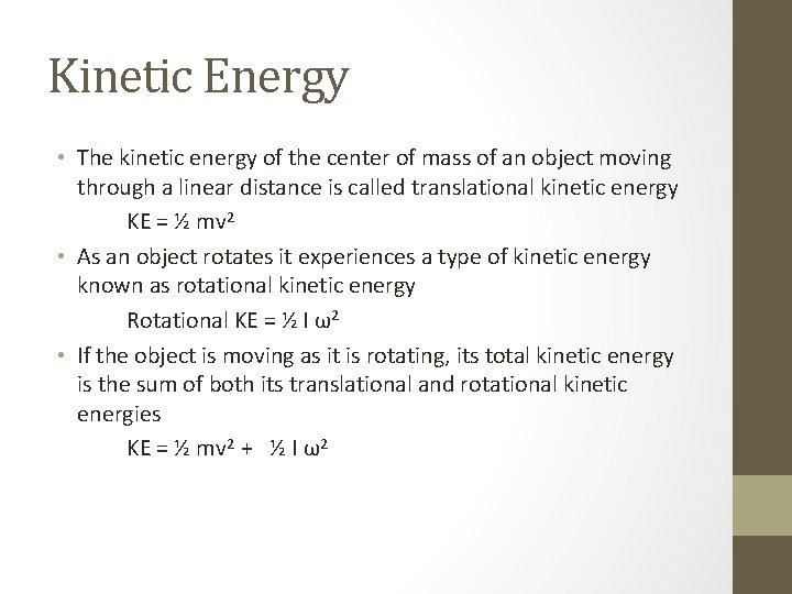 Kinetic Energy • The kinetic energy of the center of mass of an object
