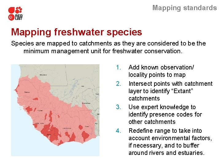 Mapping standards Mapping freshwater species Species are mapped to catchments as they are considered
