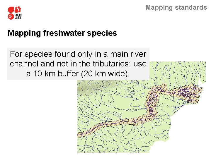 Mapping standards Mapping freshwater species For species found only in a main river channel