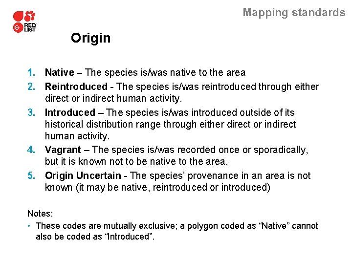 Mapping standards Origin 1. Native – The species is/was native to the area 2.