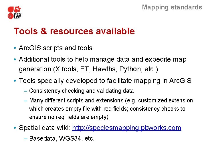 Mapping standards Tools & resources available • Arc. GIS scripts and tools • Additional