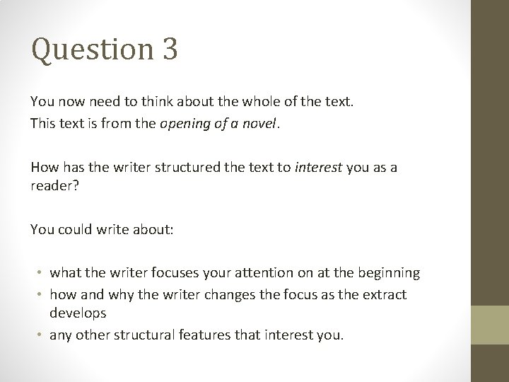 Question 3 You now need to think about the whole of the text. This