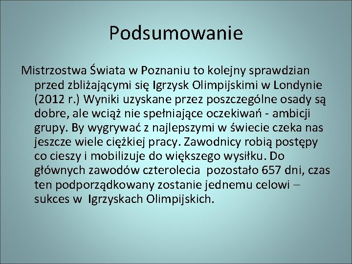 Podsumowanie Mistrzostwa Świata w Poznaniu to kolejny sprawdzian przed zbliżającymi się Igrzysk Olimpijskimi w