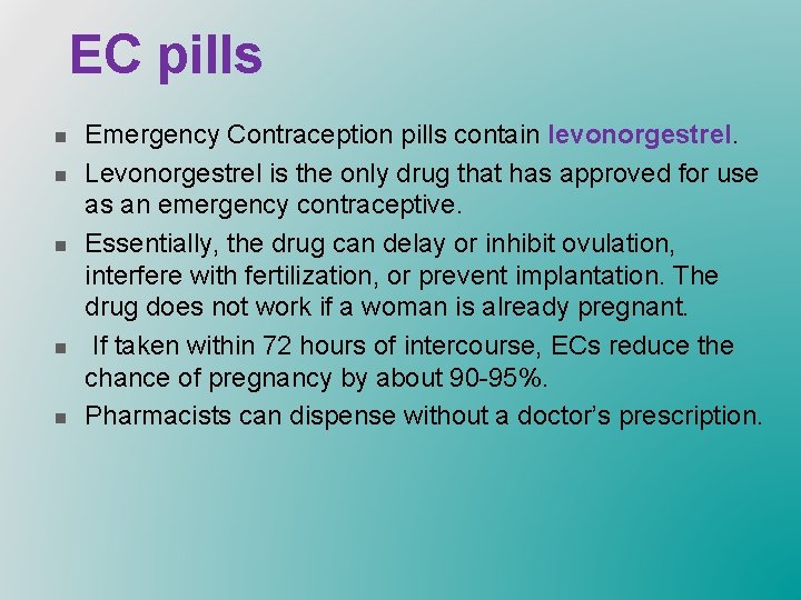 EC pills n n n Emergency Contraception pills contain levonorgestrel. Levonorgestrel is the only