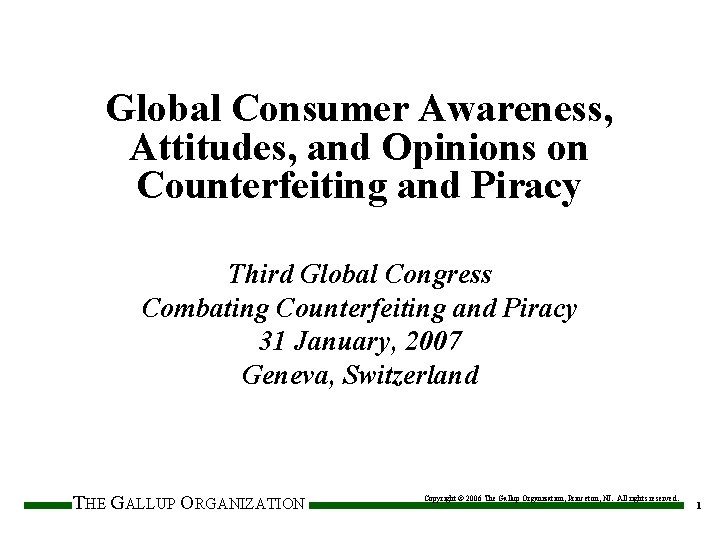 Global Consumer Awareness, Attitudes, and Opinions on Counterfeiting and Piracy Third Global Congress Combating