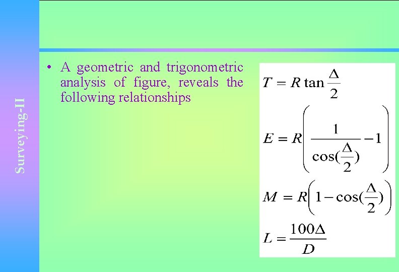 Surveying-II • A geometric and trigonometric analysis of figure, reveals the following relationships 