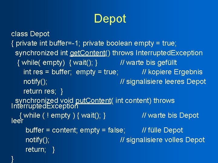 Depot class Depot { private int buffer=-1; private boolean empty = true; synchronized int