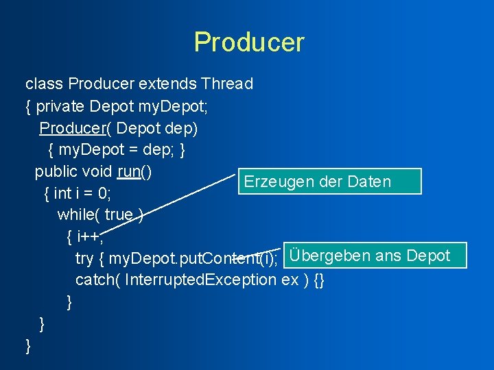 Producer class Producer extends Thread { private Depot my. Depot; Producer( Depot dep) {