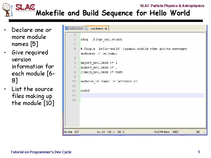 SLAC Particle Physics & Astrophysics Makefile and Build Sequence for Hello World • Declare