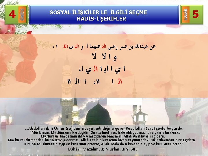 SOSYAL İLİŞKİLER LE İLGİLİ SEÇME HADİS-İ ŞERİFLER HADİS ÜNİTE 4 5 : ﻋﻦ ﻋﺒﺪﺍﻟﻠﻪ