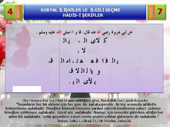 SOSYAL İLİŞKİLER LE İLGİLİ SEÇME HADİS-İ ŞERİFLER HADİS ÜNİTE 4 7 : ﻗﺎ ﻭ