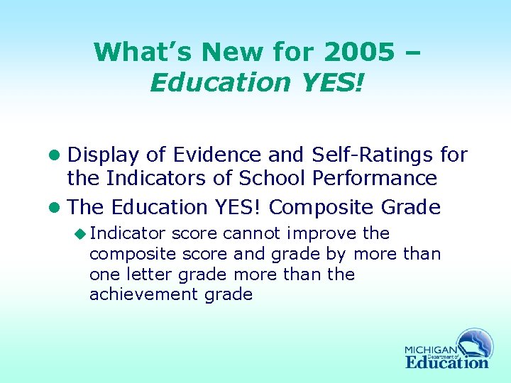 What’s New for 2005 – Education YES! l Display of Evidence and Self-Ratings for