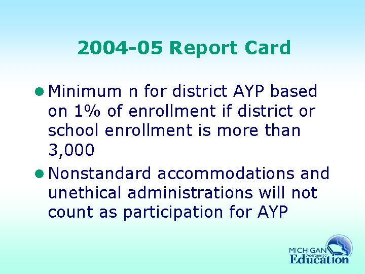 2004 -05 Report Card l Minimum n for district AYP based on 1% of