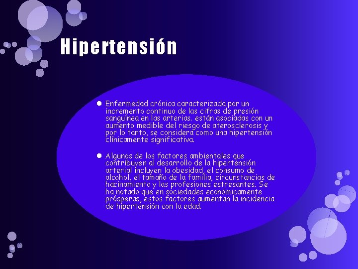 Hipertensión Enfermedad crónica caracterizada por un incremento continuo de las cifras de presión sanguínea