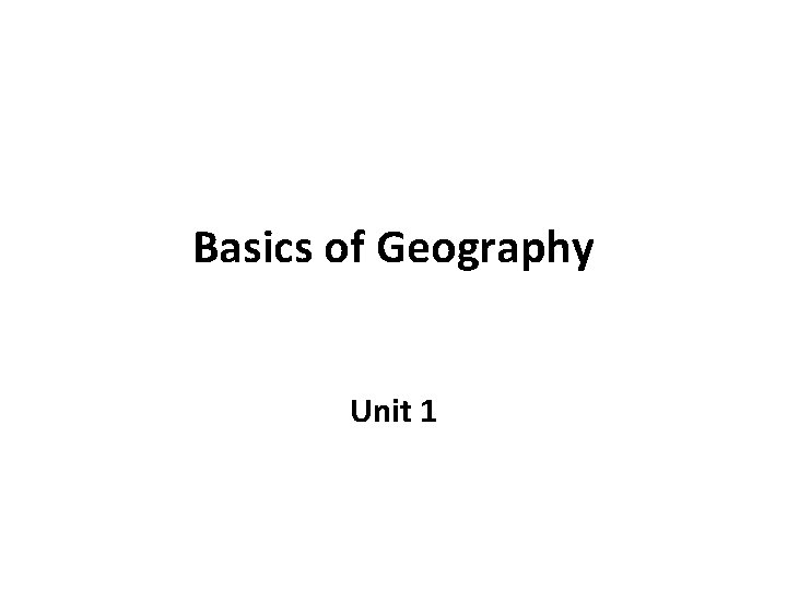 Basics of Geography Unit 1 