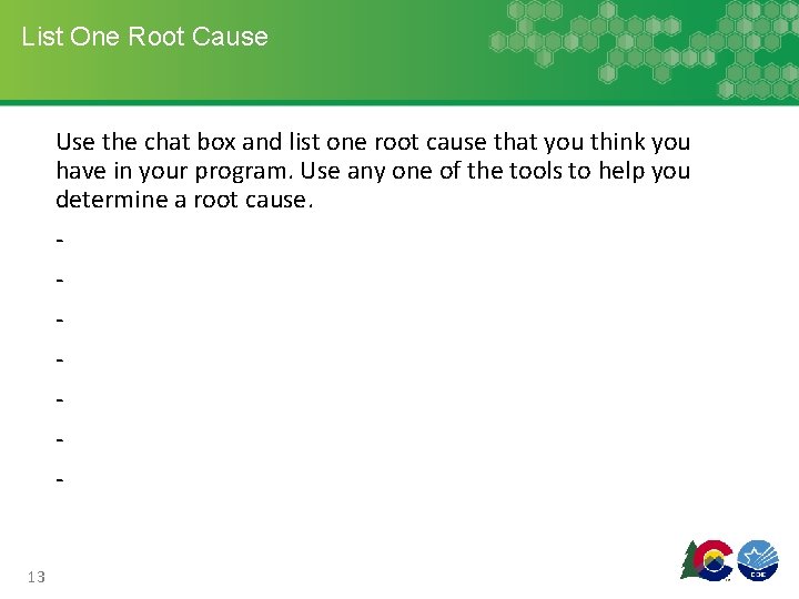 List One Root Cause Use the chat box and list one root cause that List One Root Cause Use the chat box and list one root cause that