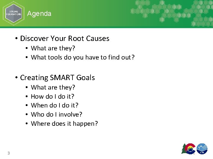 Agenda • Discover Your Root Causes • What are they? • What tools do Agenda • Discover Your Root Causes • What are they? • What tools do