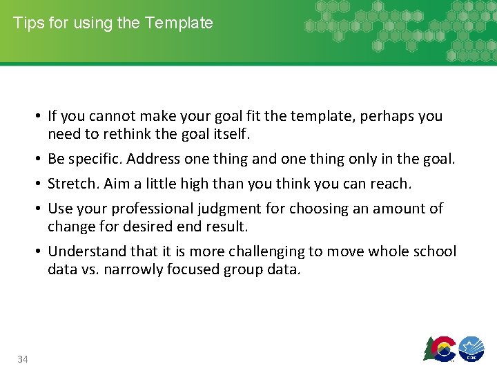 Tips for using the Template • If you cannot make your goal fit the Tips for using the Template • If you cannot make your goal fit the