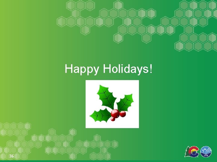 Happy Holidays! 36 Happy Holidays! 36