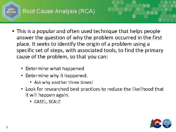 Root Cause Analysis (RCA) • This is a popular and often used technique that Root Cause Analysis (RCA) • This is a popular and often used technique that