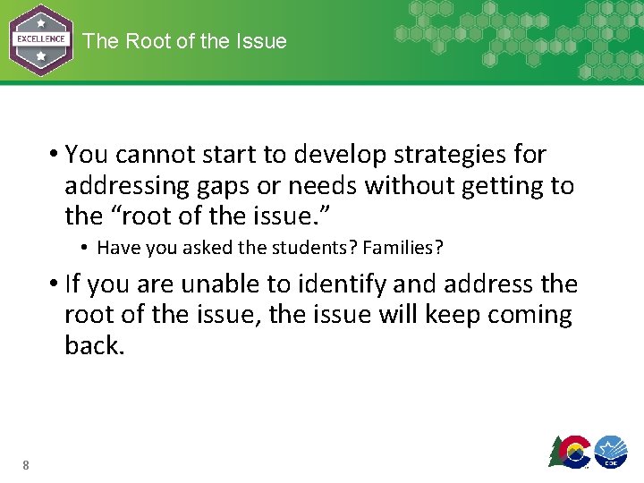 The Root of the Issue • You cannot start to develop strategies for addressing The Root of the Issue • You cannot start to develop strategies for addressing