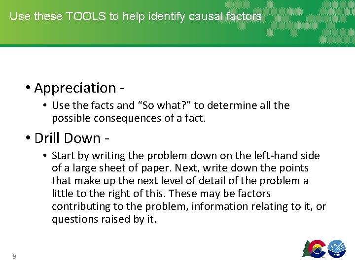 Use these TOOLS to help identify causal factors • Appreciation • Use the facts Use these TOOLS to help identify causal factors • Appreciation • Use the facts
