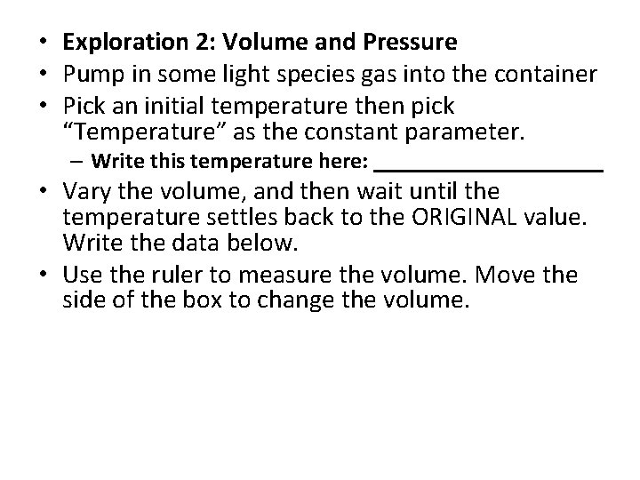  • Exploration 2: Volume and Pressure • Pump in some light species gas