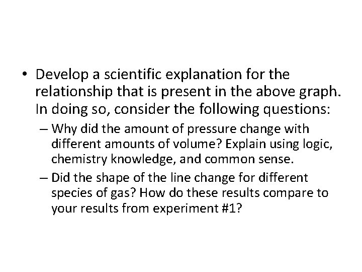  • Develop a scientific explanation for the relationship that is present in the