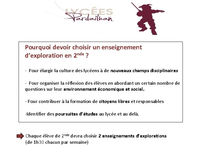 Pourquoi devoir choisir un enseignement d’exploration en 2 nde ? - Pour élargir la