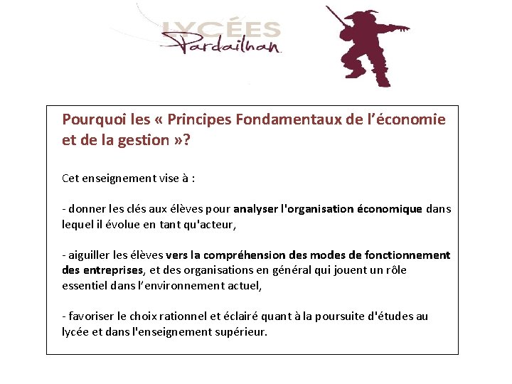 Pourquoi les « Principes Fondamentaux de l’économie et de la gestion » ? Cet