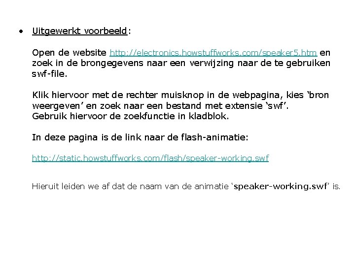  • Uitgewerkt voorbeeld: Open de website http: //electronics. howstuffworks. com/speaker 5. htm en