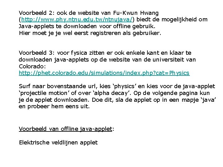 Voorbeeld 2: ook de website van Fu-Kwun Hwang (http: //www. phy. ntnu. edu. tw/ntnujava/)