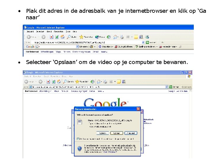  • Plak dit adres in de adresbalk van je internetbrowser en klik op