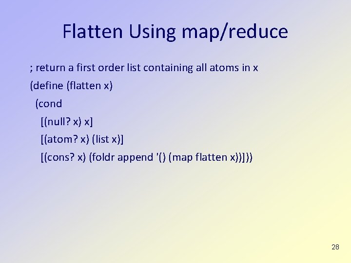 Flatten Using map/reduce ; return a first order list containing all atoms in x