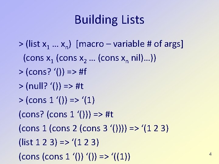 Building Lists > (list x 1 … xn) [macro – variable # of args]