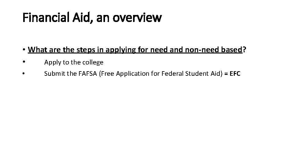 Financial Aid, an overview • What are the steps in applying for need and