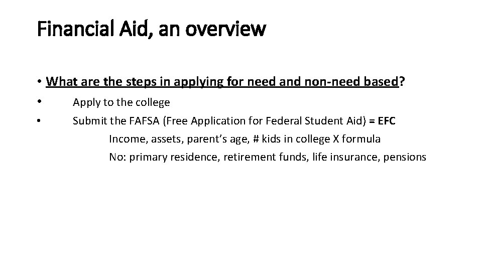 Financial Aid, an overview • What are the steps in applying for need and