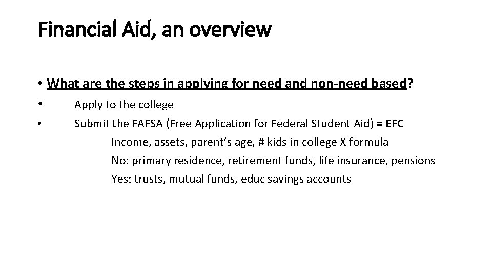 Financial Aid, an overview • What are the steps in applying for need and