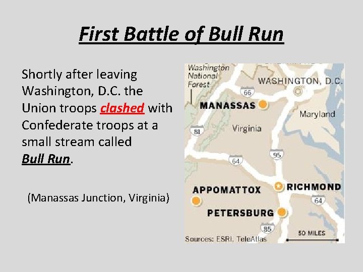 First Battle of Bull Run Shortly after leaving Washington, D. C. the Union troops