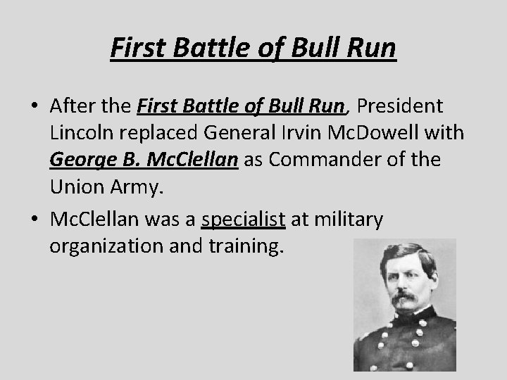 First Battle of Bull Run • After the First Battle of Bull Run, President
