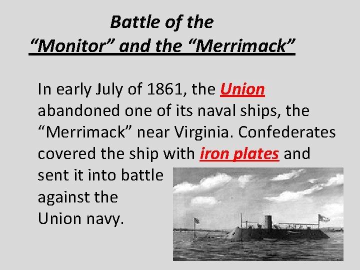 Battle of the “Monitor” and the “Merrimack” In early July of 1861, the Union