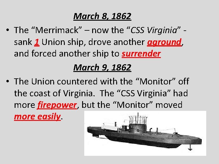 March 8, 1862 • The “Merrimack” – now the “CSS Virginia” sank 1 Union
