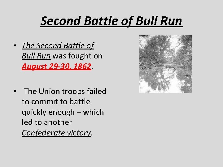 Second Battle of Bull Run • The Second Battle of Bull Run was fought