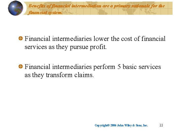Benefits of financial intermediation are a primary rationale for the financial system. Financial intermediaries