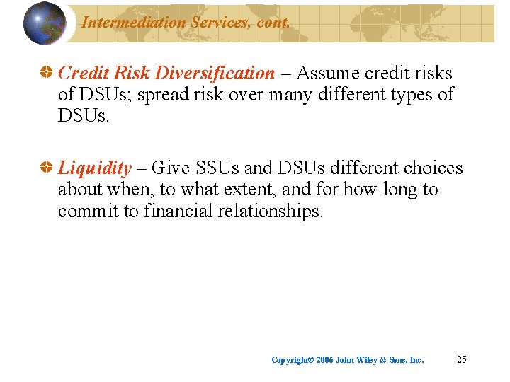 Intermediation Services, cont. Credit Risk Diversification – Assume credit risks of DSUs; spread risk
